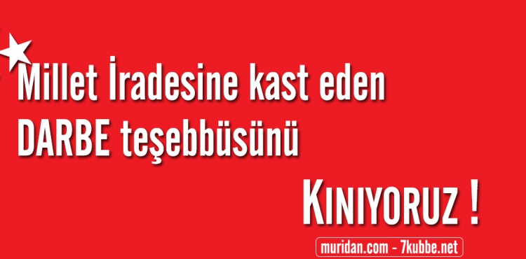 Millet radesine kast eden darbe teebbsn knyoruz!