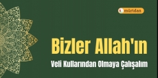 Bizler Allah'n Veli Kullarndan Olmaya alalm