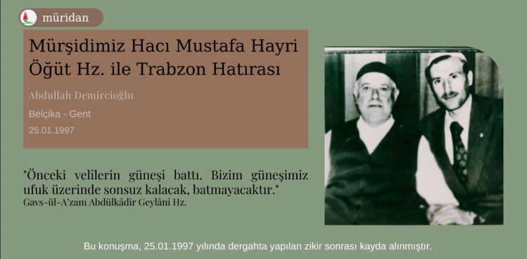 Mridimiz Hac Mustafa Hayri t Hz. ile Trabzon Hatras