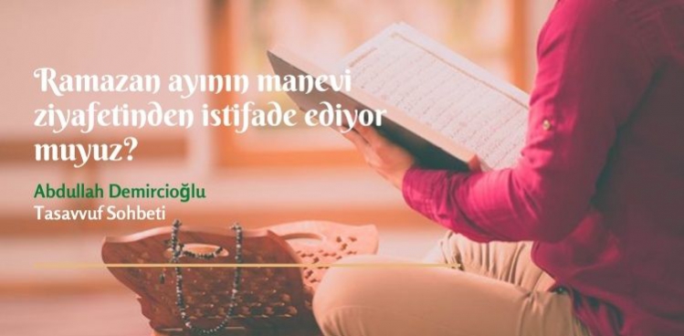 Ramazan aynn manevi ziyafetinden istifade ediyor muyuz? 