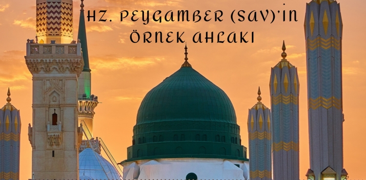 Hz. Peygamber'in (sav) rnek Ahlak