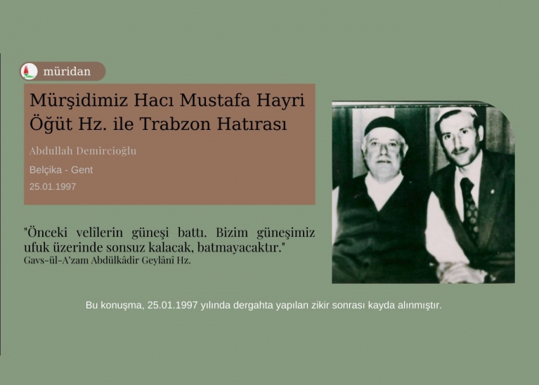 Mridimiz Hac Mustafa Hayri t Hz. ile Trabzon Hatras