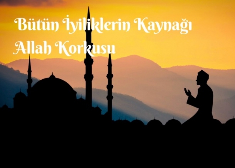 Btn yiliklerin Kayna Allah Korkusu 