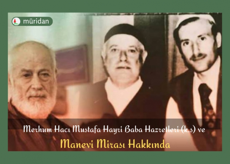 Merhum Hayri Baba Hazretleri ve  Manevi Miras Hakknda