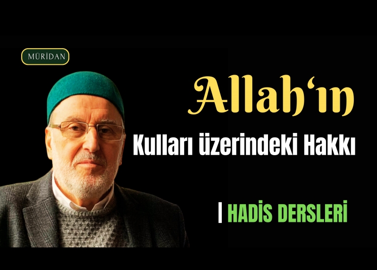 Cenab- Allah'n (c.c) Kullar zerindeki Hakk 