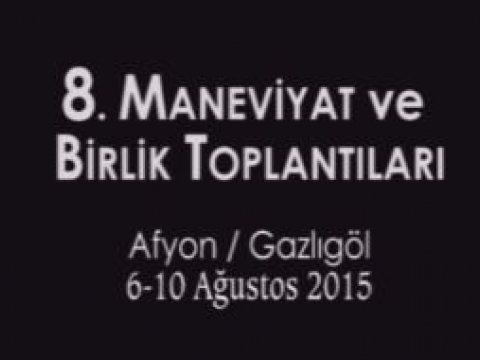 Sekizinci Maneviyat ve Birlik Toplantlar 6-10-Agustos-2015