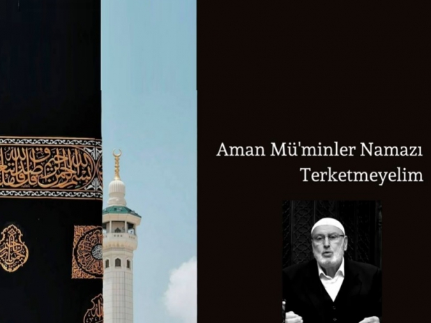 Aman M'minler Namaz Terketmeyelim