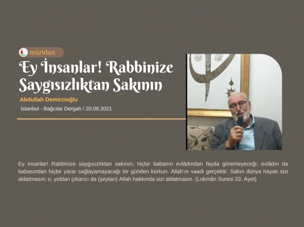 Ey nsanlar! Rabbinize Saygszlkt