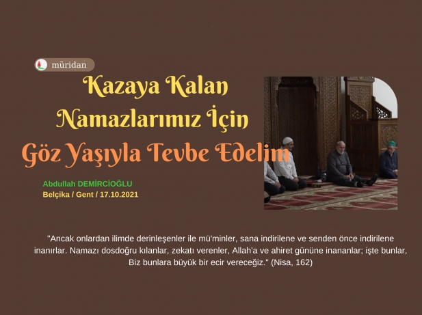 Kazaya Kalan Namazlarmz in Gz Yayla Tevbe Edelim 