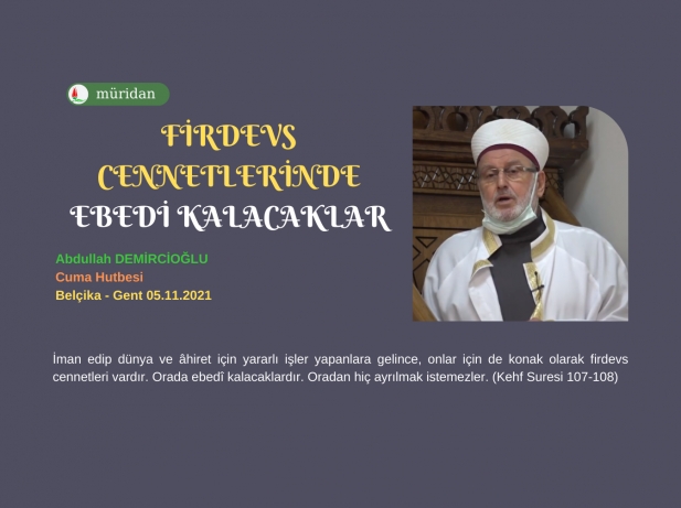 Firdevs Cennetlerinde Ebedi Kalacaklar 05.11.2021