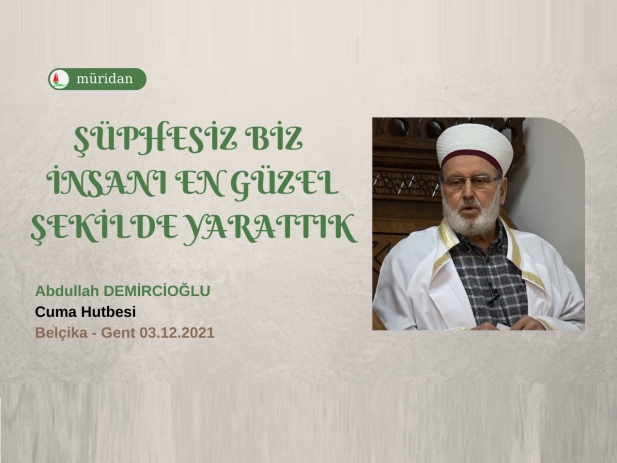 phesiz Biz nsan En Gzel Biimde Yarattk 03.12.2021