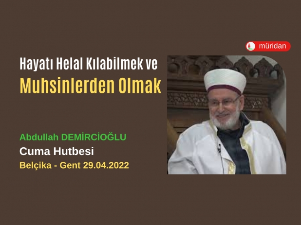 Hayat Helal Klabilmek ve Muhsinlerden Olmak 