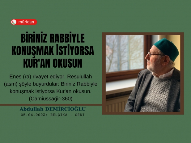 Biriniz Rabbiyle Konumak stiyorsa Kur'an Okusun