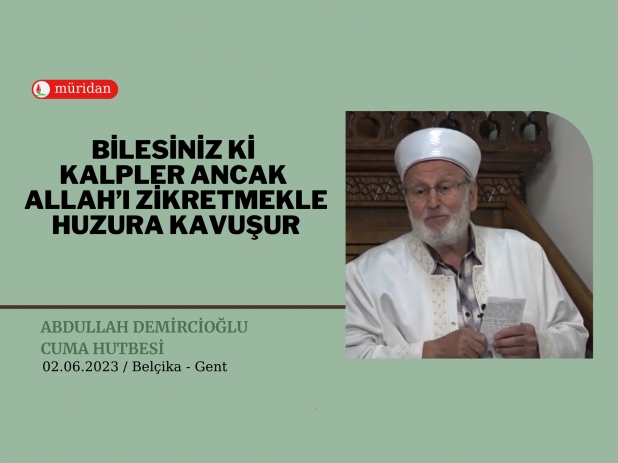 Bilesiniz ki Kalpler Ancak Allah Zikretmekle Huzura Kavuur