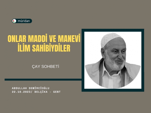 Onlar Maddi ve Manevi lim Sahibiydiler