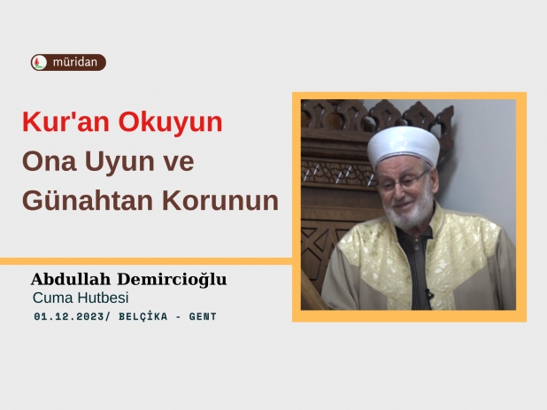 Kur'an Okuyun, Ona Uyun ve Gnahtan