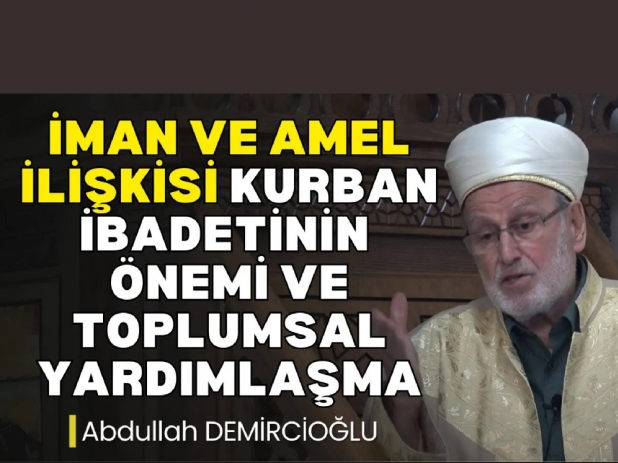 man ve Amel likisi: Kurban badetinin nemi ve Toplumsal Yardmlama 