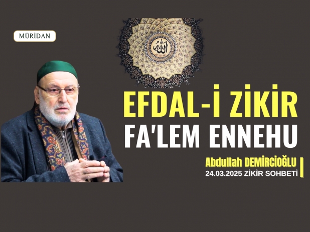Efdal-i Zikir Fa'lem Enne Hu :Ey k- dildde LAH ERH