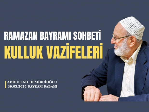 RAMAZAN BAYRAMI SOHBET: Kulluk Vazifelerimiz | Abdullah Demirciolu