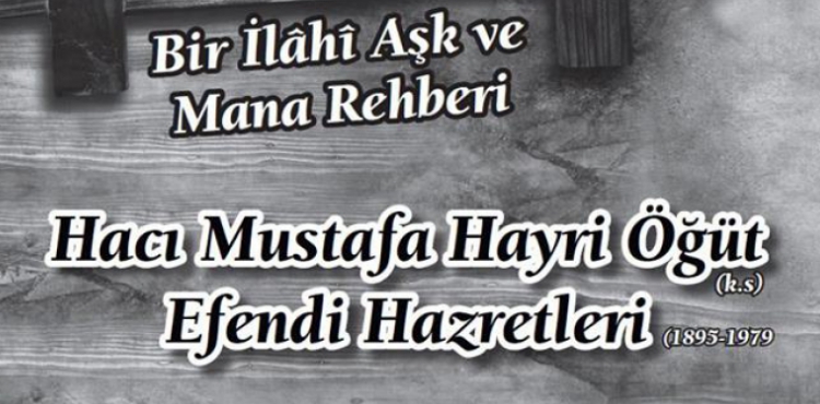 Mustafa Hayri Öğüt (k.s) Hazretlerinden Müridlerine