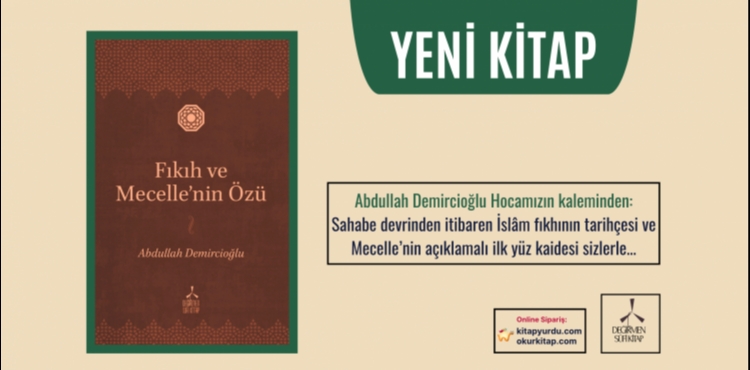 Fıkıh ve Mecelle'nin Özü - KİTAP |Abdullah Demircioğlu