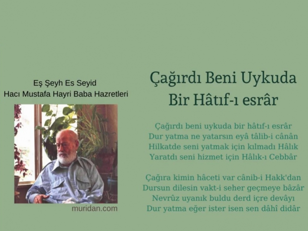 Hacı Mustafa Hayri Baba Hz. - Çağırdı beni uykuda bir hâtıf-ı esrâr