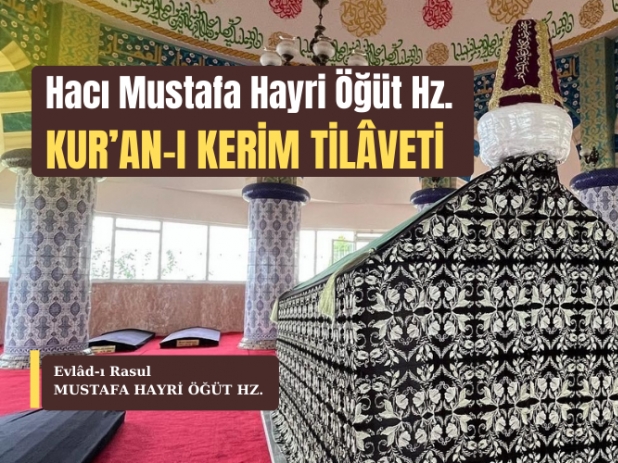 Kur'an-ı Kerim Tilaveti | Hacı Mustafa Hayri Baba Hz.