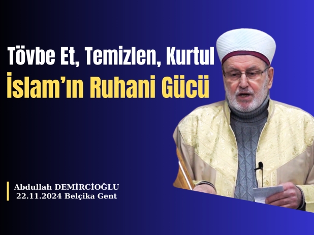 Tövbe Et, Temizlen, Kurtul: İslam’ın Ruhani Gücü | Abdullah DEMİRCİOĞLU