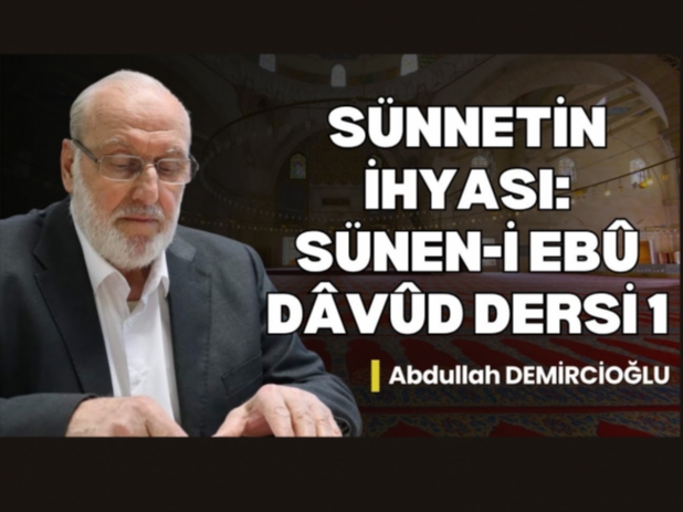 Sünnetin İhyası: Sünen-i Ebû Dâvûd Dersi 1 | Abdullah Demircioğlu