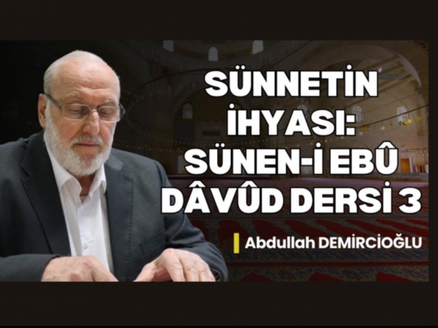 Sünnetin İhyası: Sünen-i Ebû Dâvûd Dersi 3  | Abdullah Demircioğlu