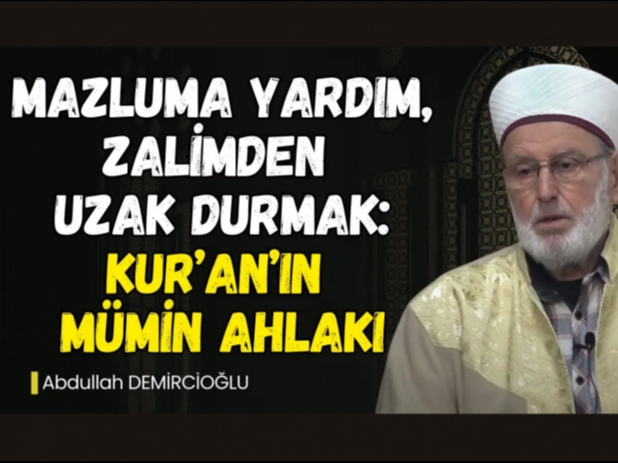 İhlas, Merhamet ve Kalb-i Selim: Müminin Yol Haritası | Abdullah Demircioğlu