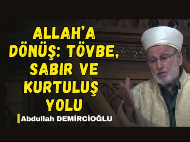 Cuma Gününün Fazileti ve Tövbenin Önemi | Abdullah Demircioğlu