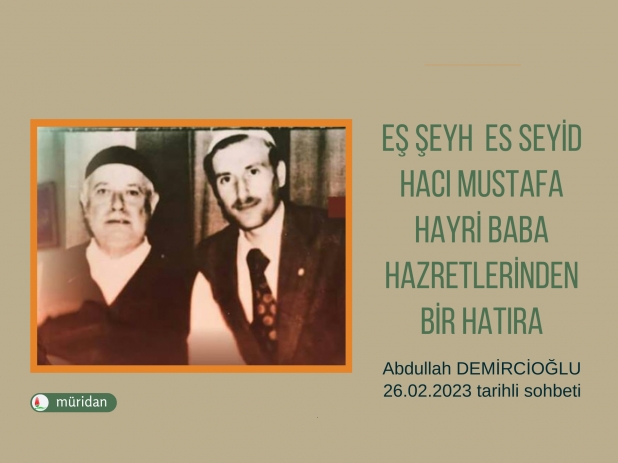 Bir Hatıra - eş Şeyh es Seyid Hacı Mustafa Hayri Baba (ks)