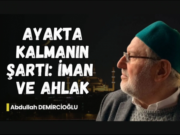 Toplumlar Ayakta Tutan G: man ve Ahlak |Abdullah Demirciolu