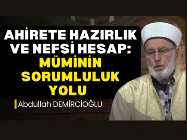 Ahirete Hazrlk ve Nefsi Hesap: Mminin Sorumluluk Yolu | Abdullah Demirciolu