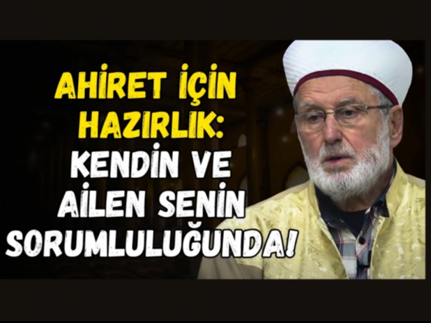 Ahiret ��in Haz�rl�k: Kendin ve Ailen Senin Sorumlulu�unda! | Abdullah Demircio�lu